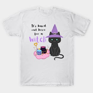 It's hard out here for a witch T-Shirt